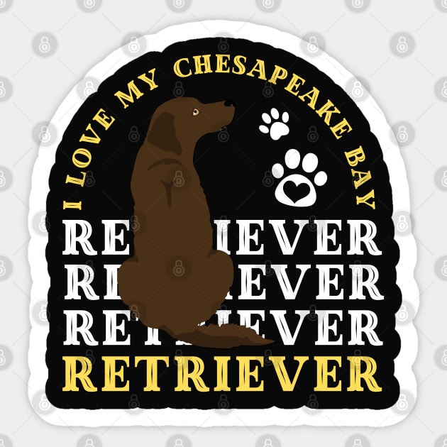 Chesapeake Bay retriever Cute Life is better with my dogs I love all the dogs Sticker by BoogieCreates